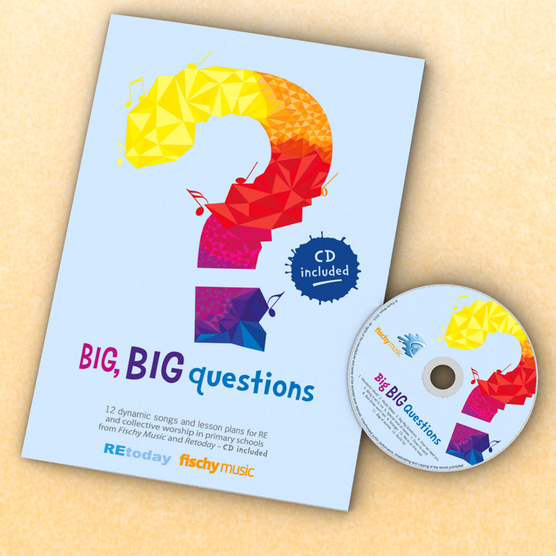 Big, Big Questions (Resource Pack: an RE Today collaboration)
